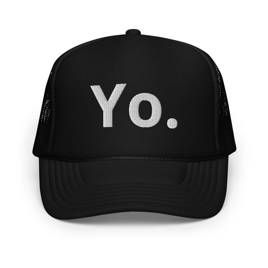 Foam trucker hat - Yo.